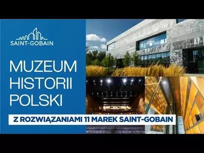 Muzeum Historii Polski - rozwiązania 11 marek Saint-Gobain - film