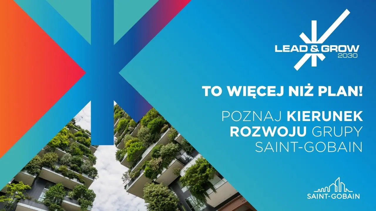 Plan strategiczny Lead & Grow 2030 – kierunek rozwoju Grupy Saint-Gobain thumbnail