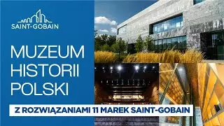 Muzeum Historii Polski. Jakie rozwiązania Saint-Gobain skrywa w sobie ta inwestycja? 📽️ thumbnail